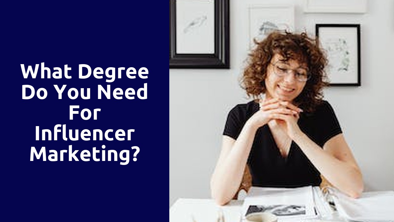 What Degree Do You Need For Influencer Marketing?