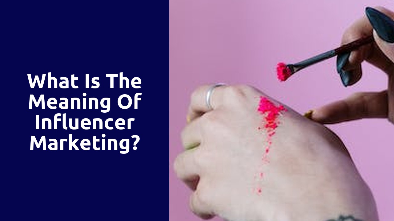 What Is The Meaning Of Influencer Marketing?
